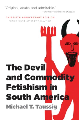 The Devil and Commodity Fetishism in South America von University of North Carolina Press